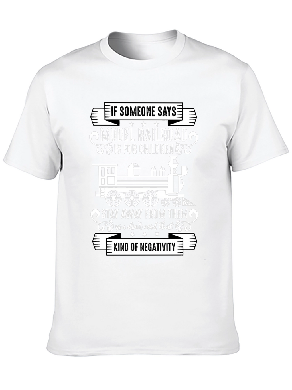 Model Railroad Enthusiast T-Shirt: Stay Away From Negativity