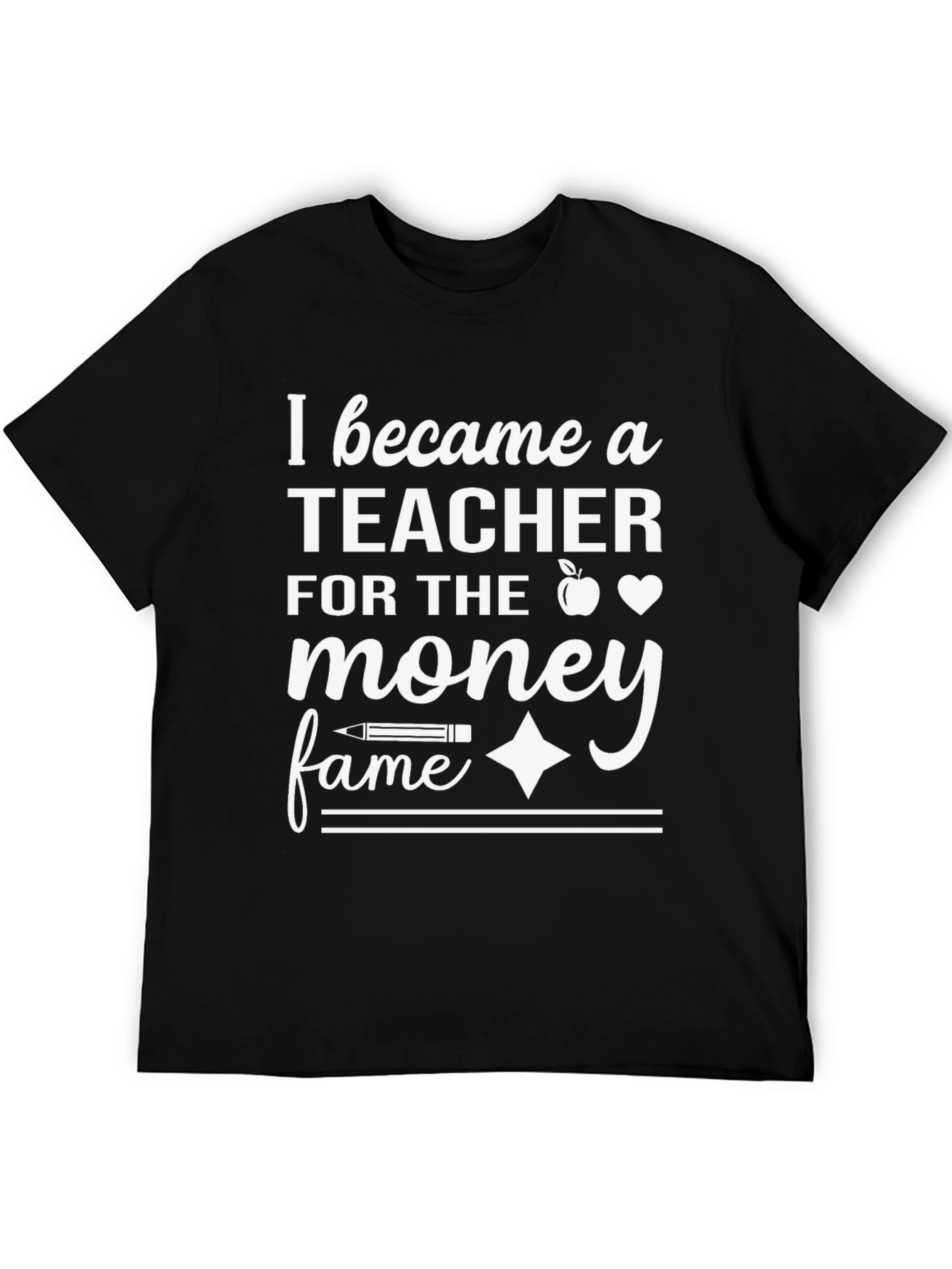 Teacher Money Fame T-Shirt