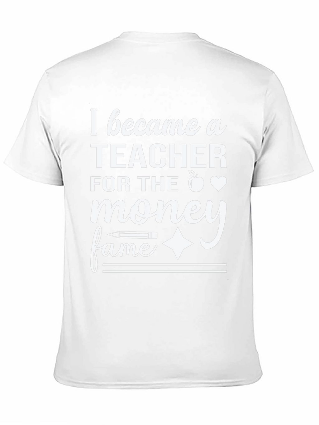 Teacher Money Fame T-Shirt