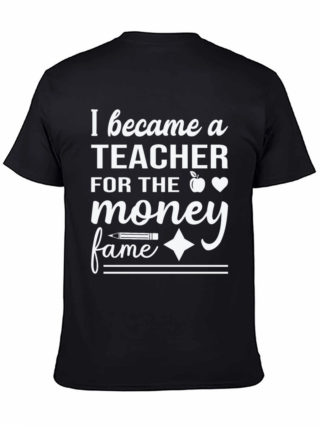 Teacher Money Fame T-Shirt