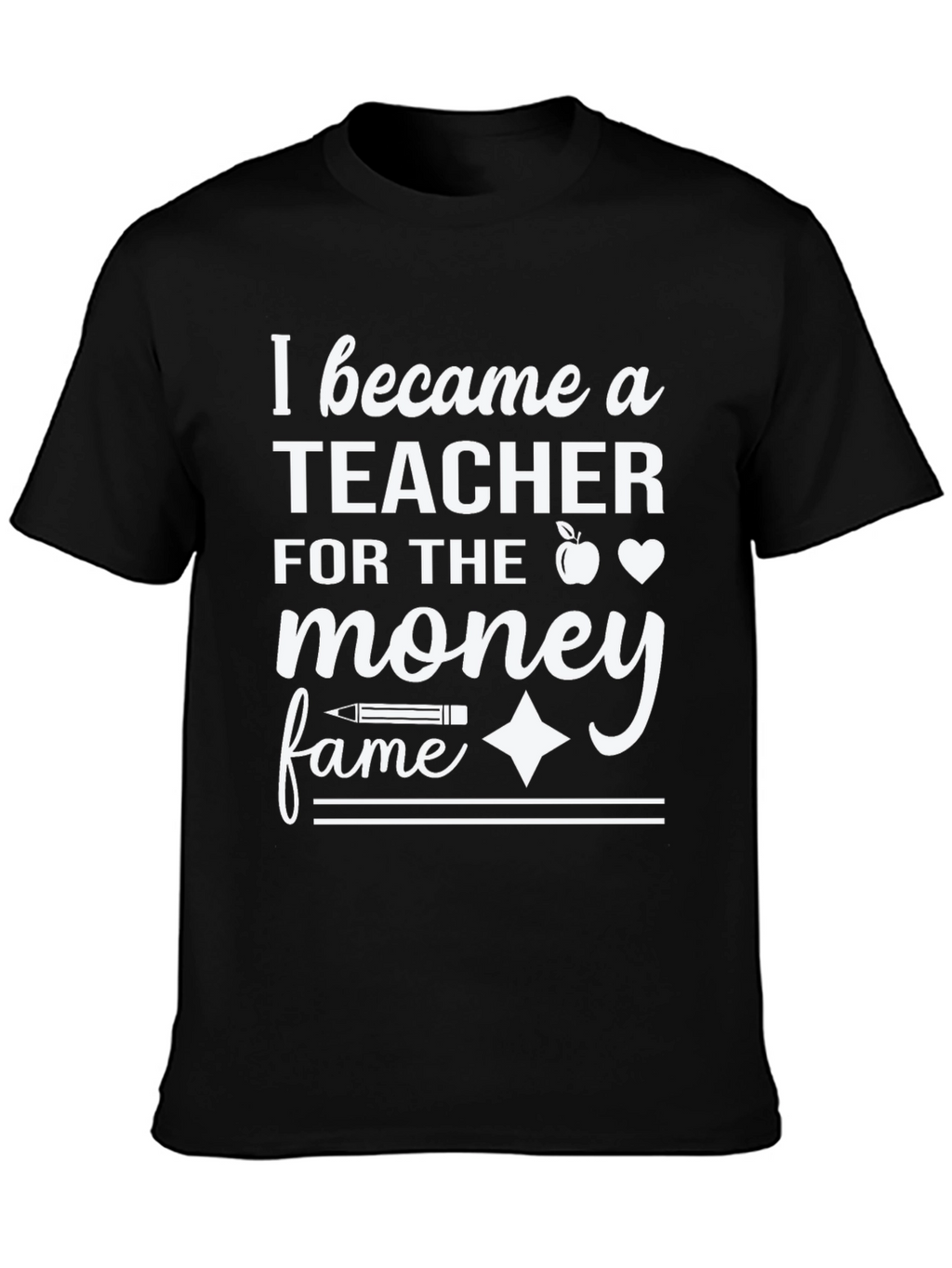 Teacher Money Fame T-Shirt
