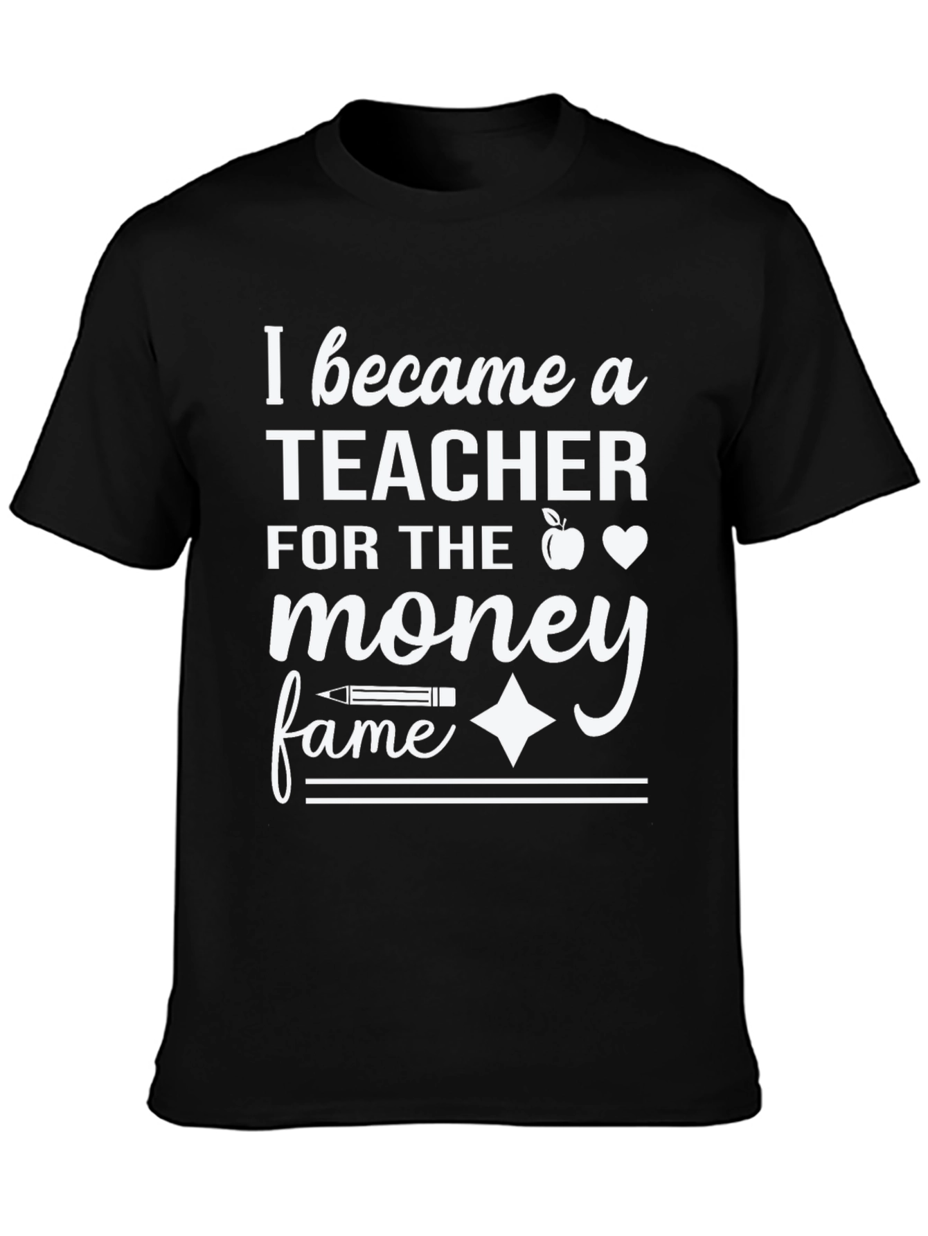 Teacher Money Fame T-Shirt