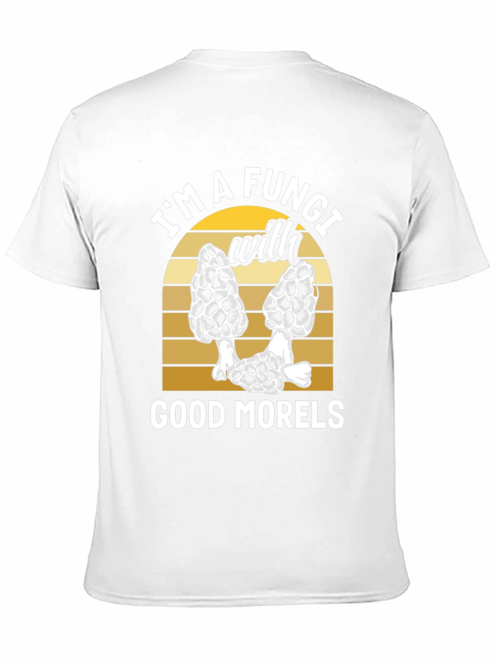 Fungi with Good Morels T-Shirt - Mushroom Lover