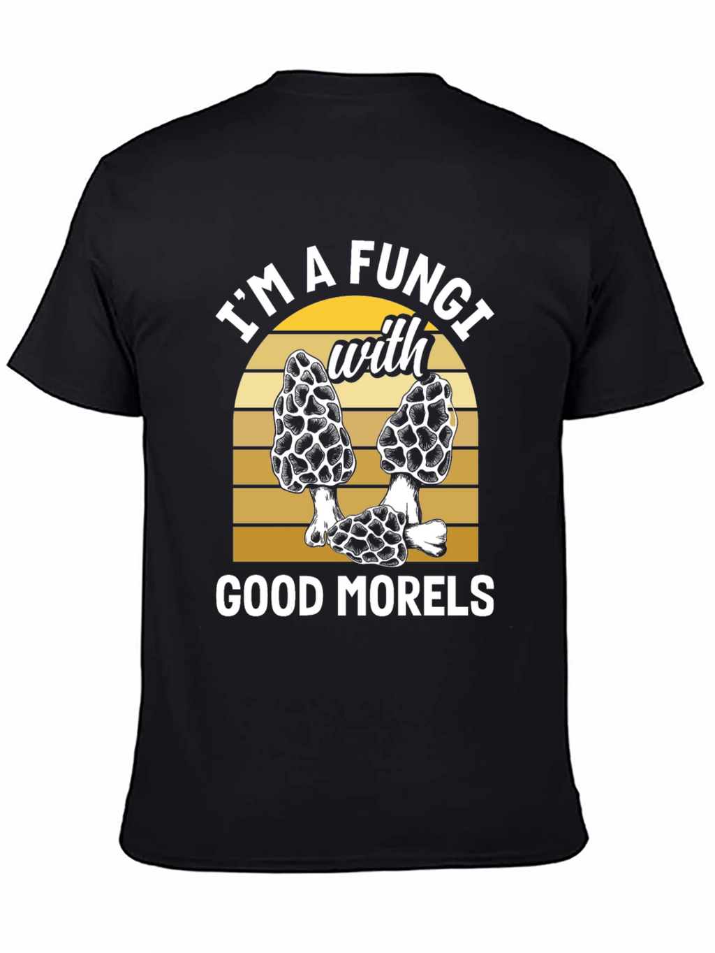 Fungi with Good Morels T-Shirt - Mushroom Lover