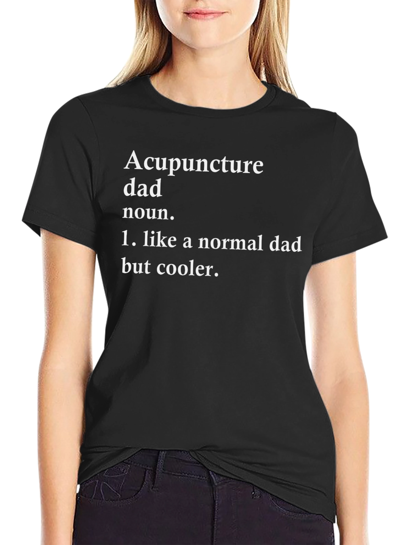 Acupuncture Dad T-Shirt - Cool Fathers Day Gift