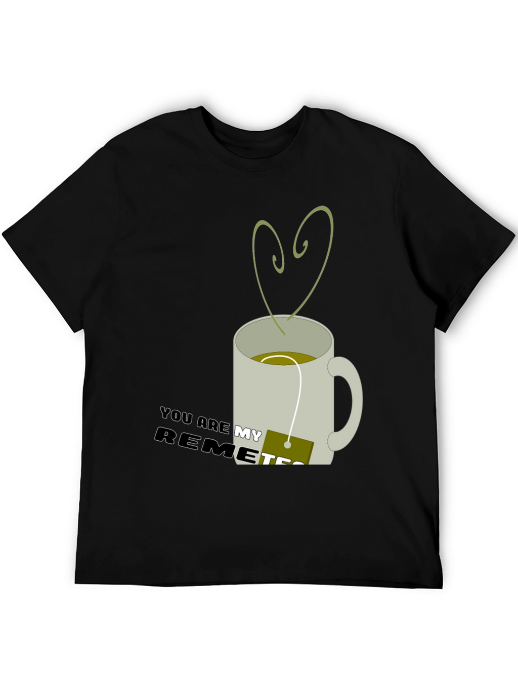 You are my Remetea Graphic T-Shirt