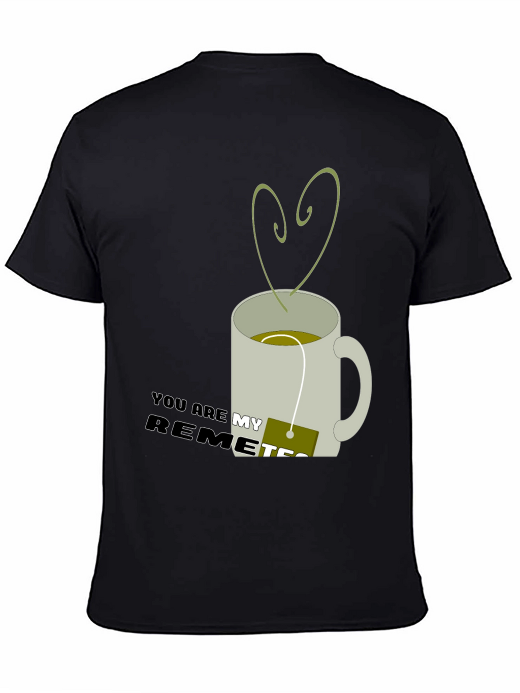 You are my Remetea Graphic T-Shirt
