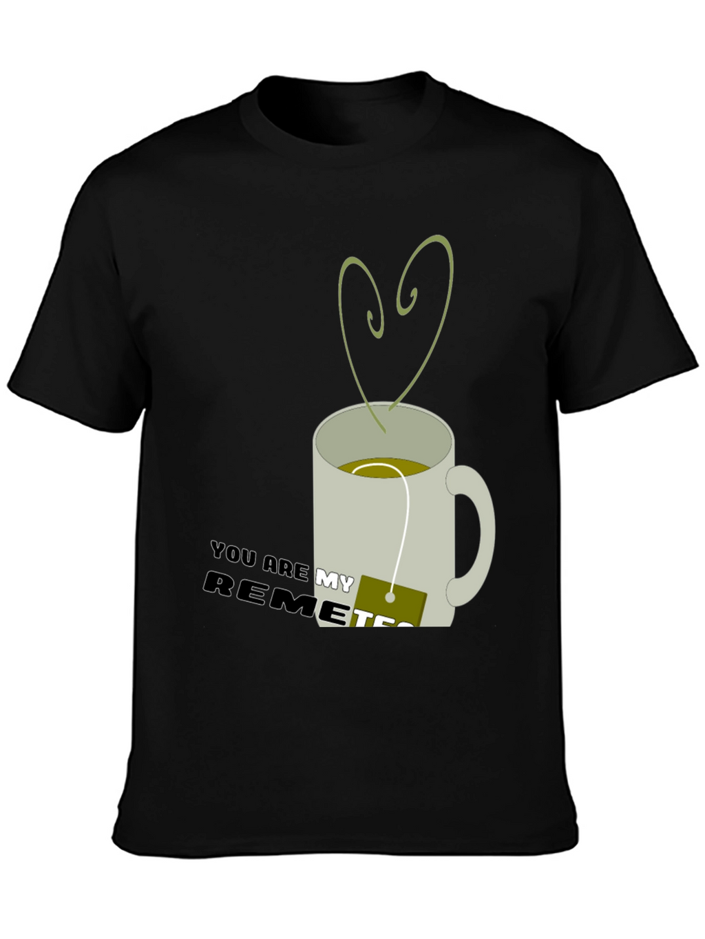 You are my Remetea Graphic T-Shirt