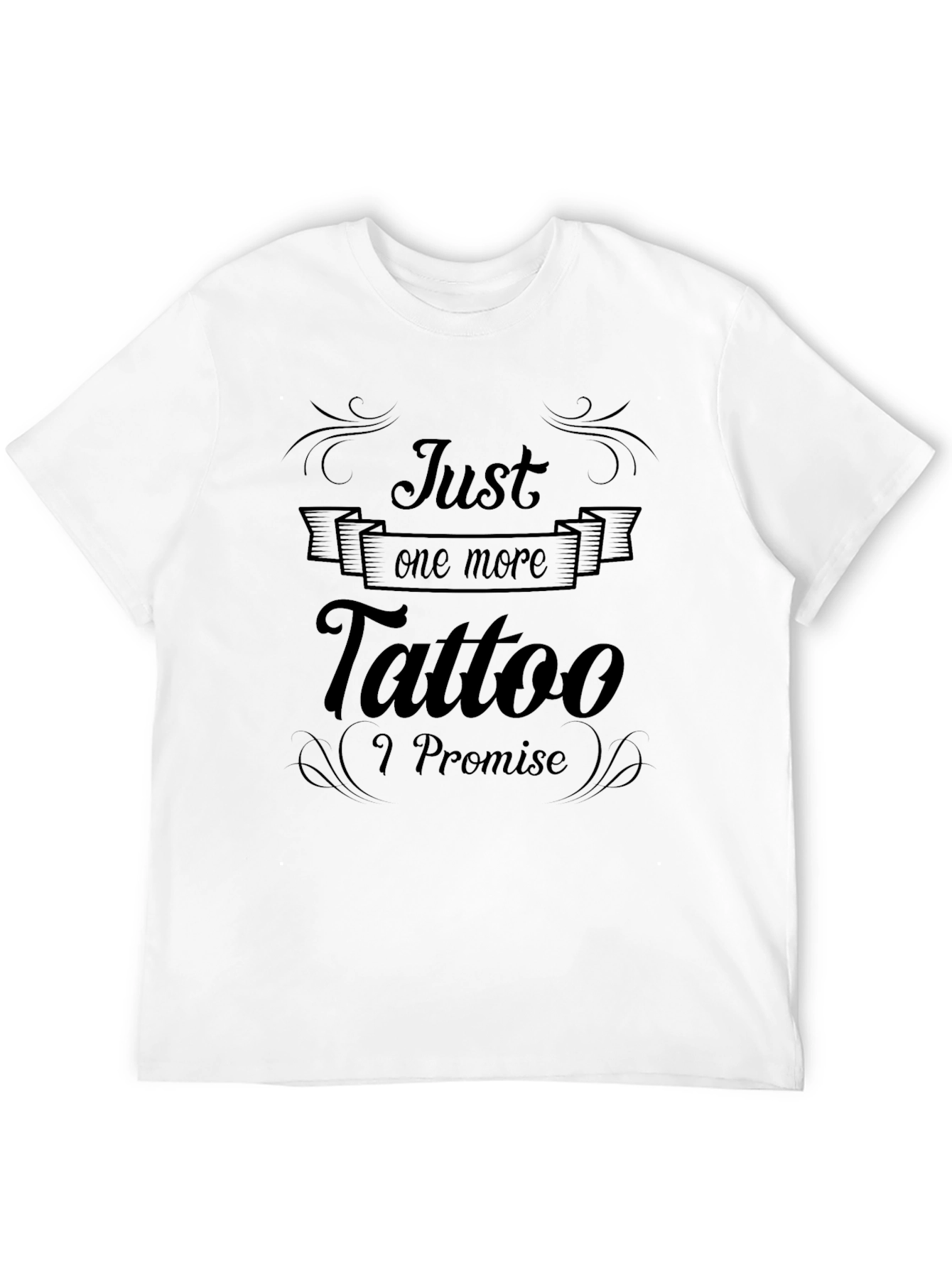 Just One More Tattoo Black T-Shirt