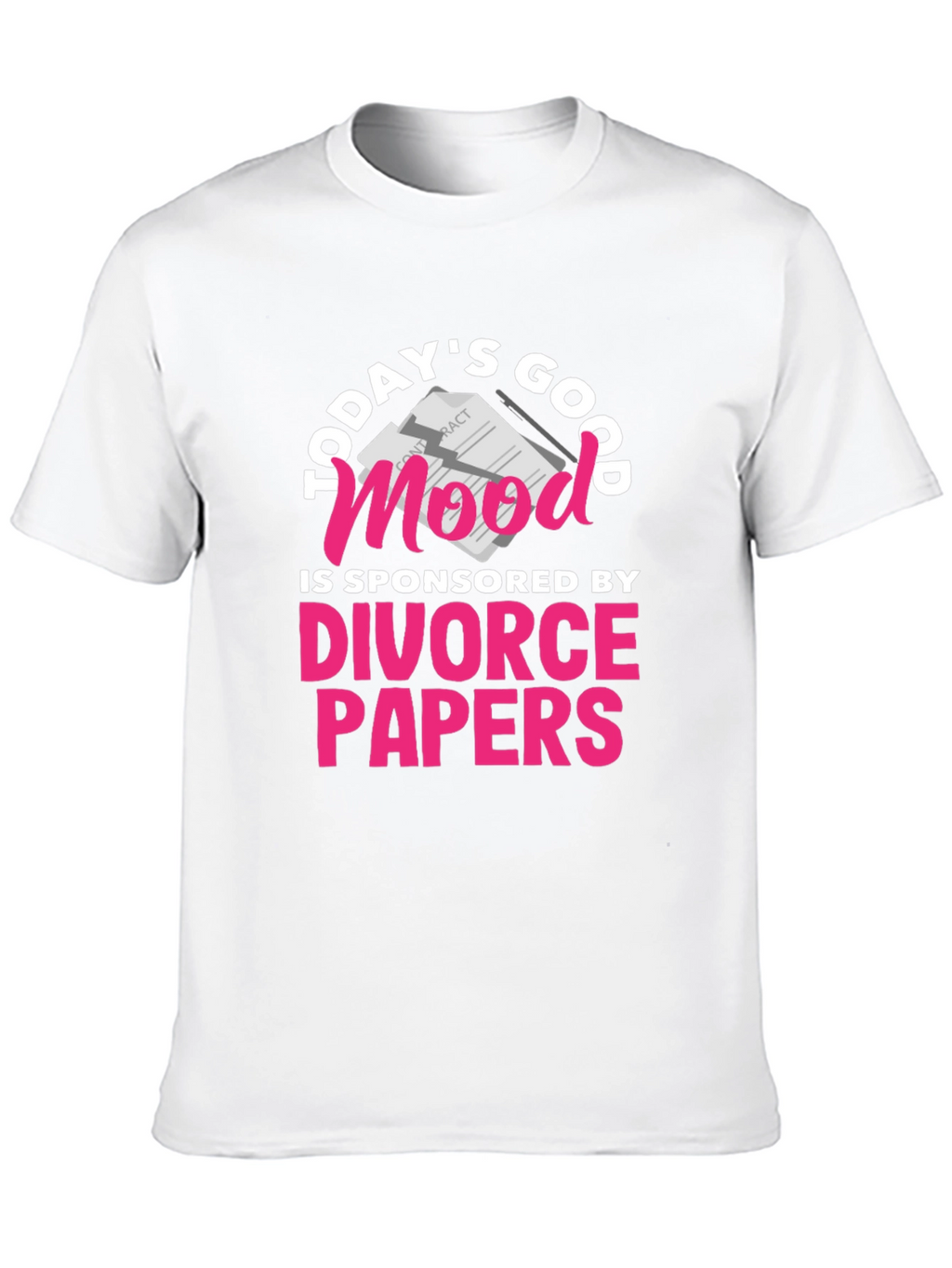 Todays Good Mood Divorce Papers T-Shirt