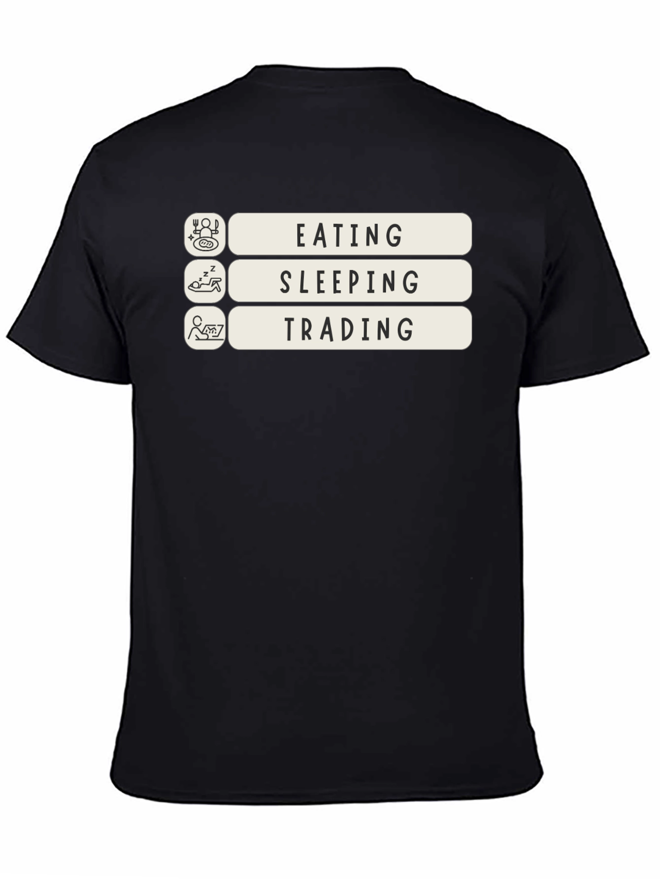 Eating Sleeping Trading T-Shirt