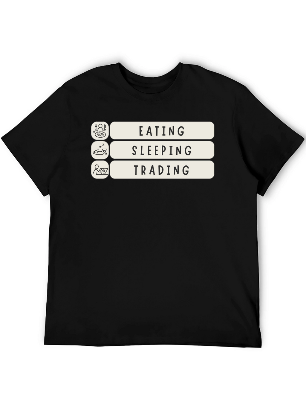 Eating Sleeping Trading T-Shirt