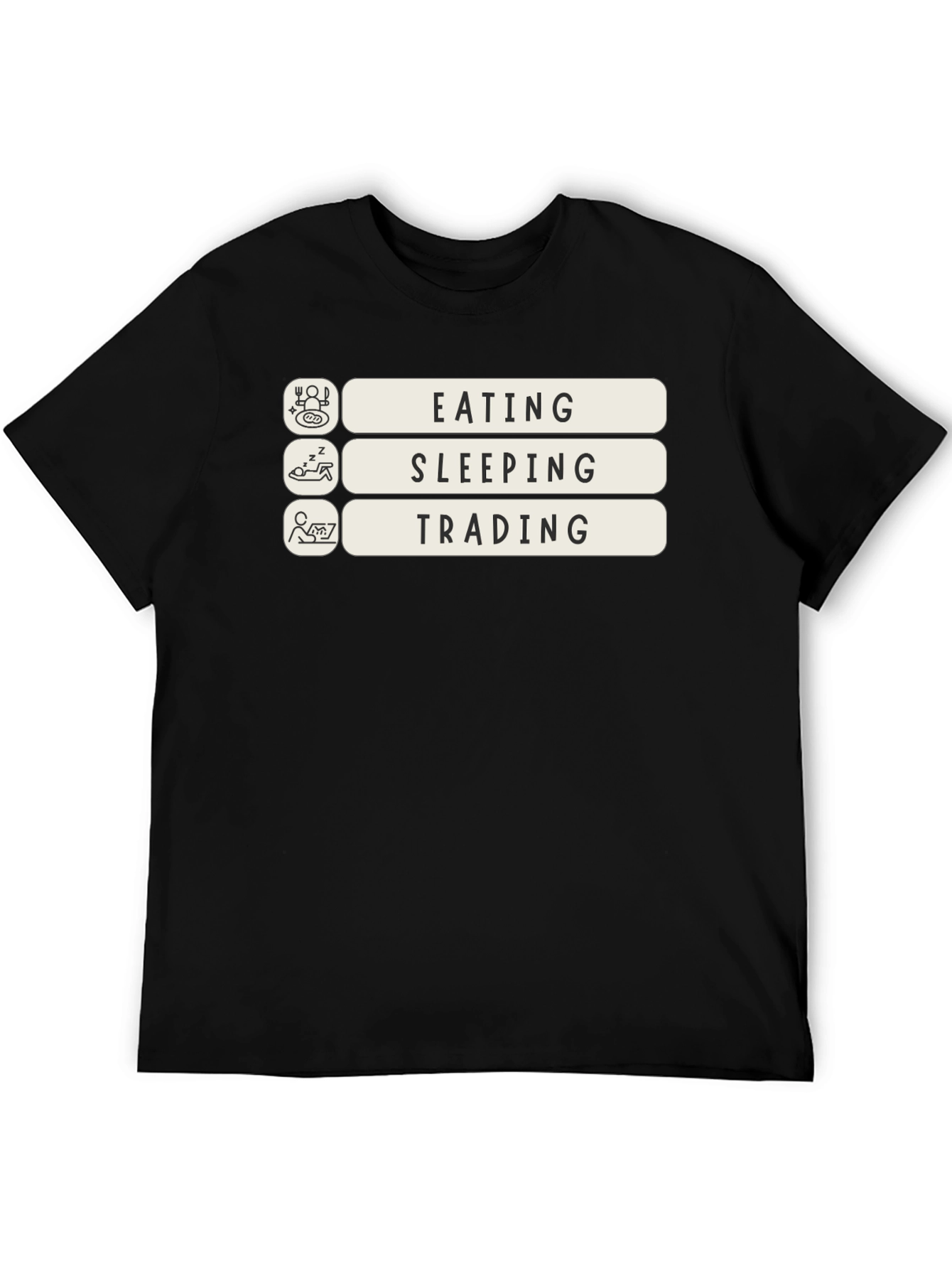 Eating Sleeping Trading T-Shirt