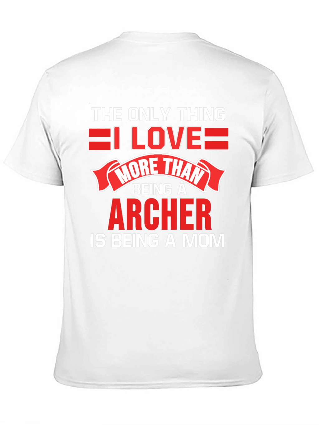 Archer Mom T-Shirt - Love Being a Mom!