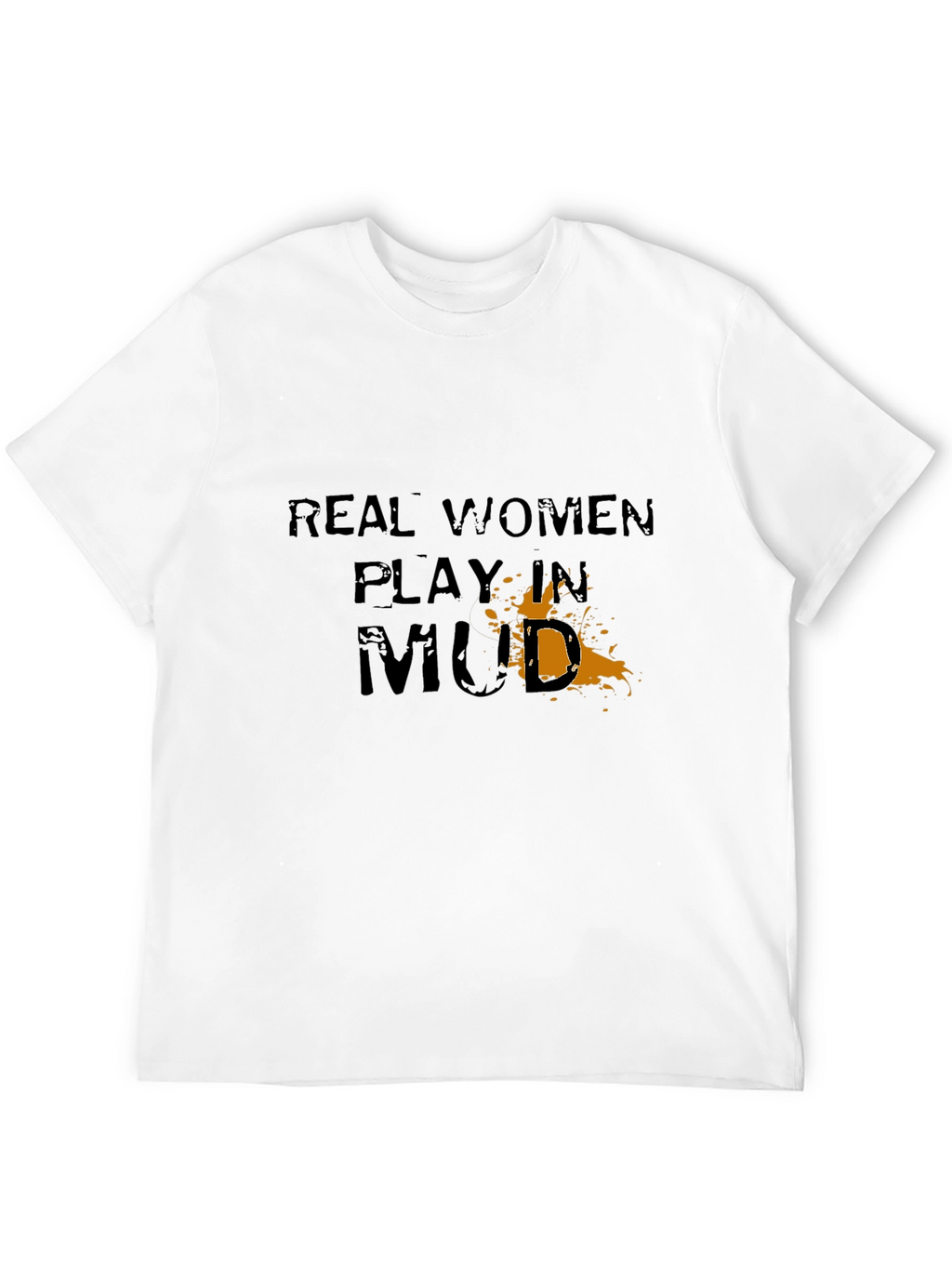 Real Women Play in Mud Graphic Tee - Black
