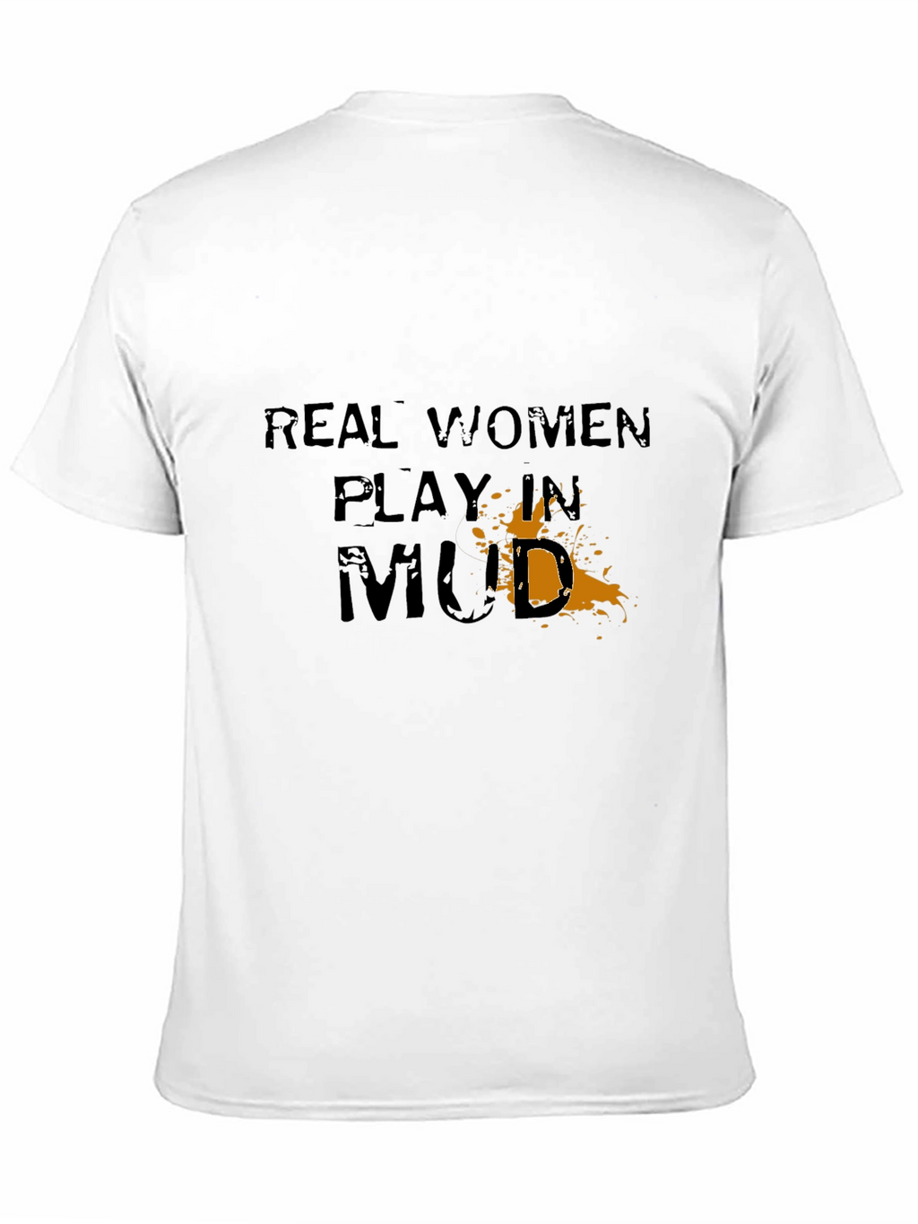Real Women Play in Mud Graphic Tee - Black