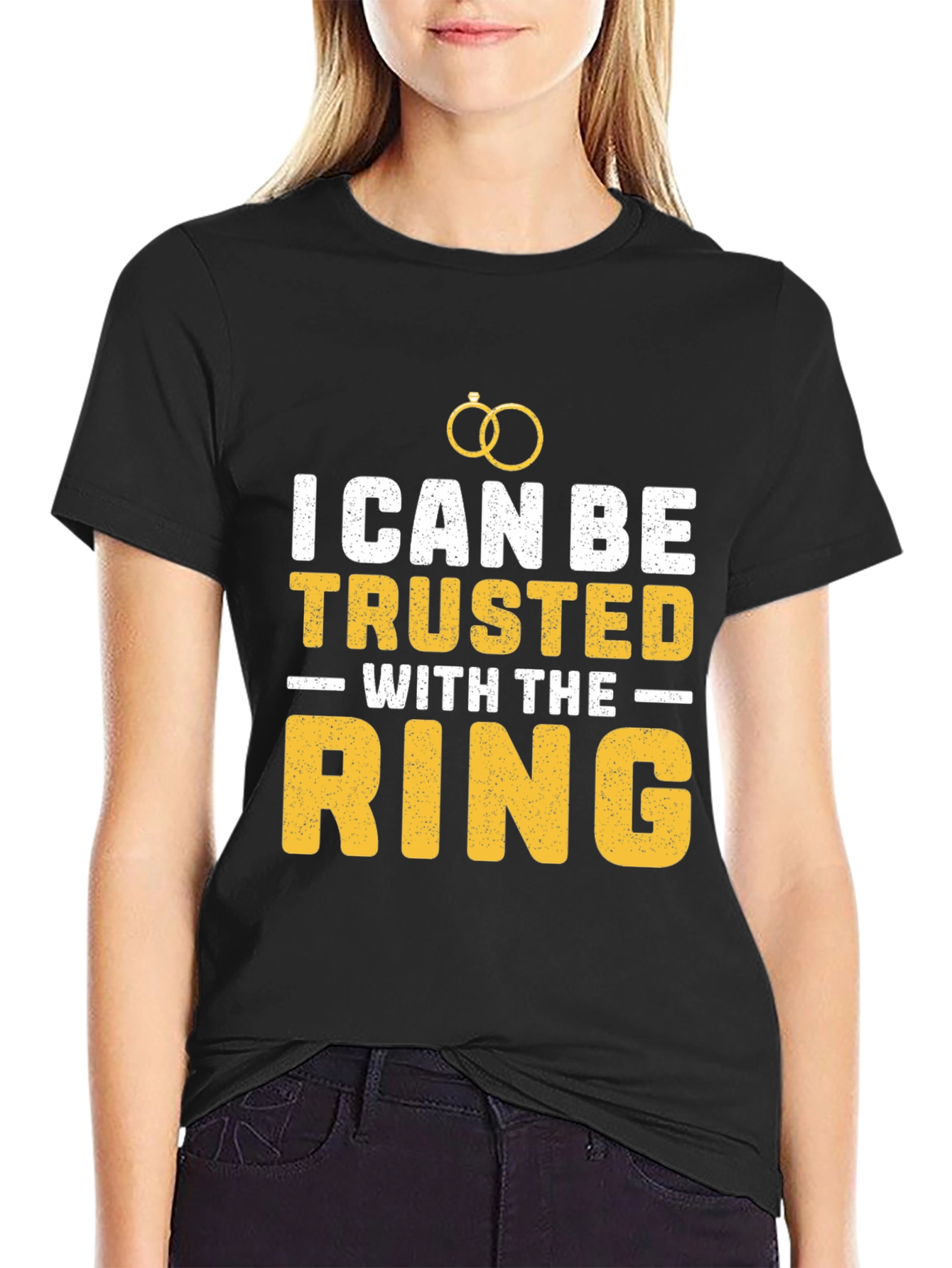 I Can Be Trusted With The Ring T-Shirt