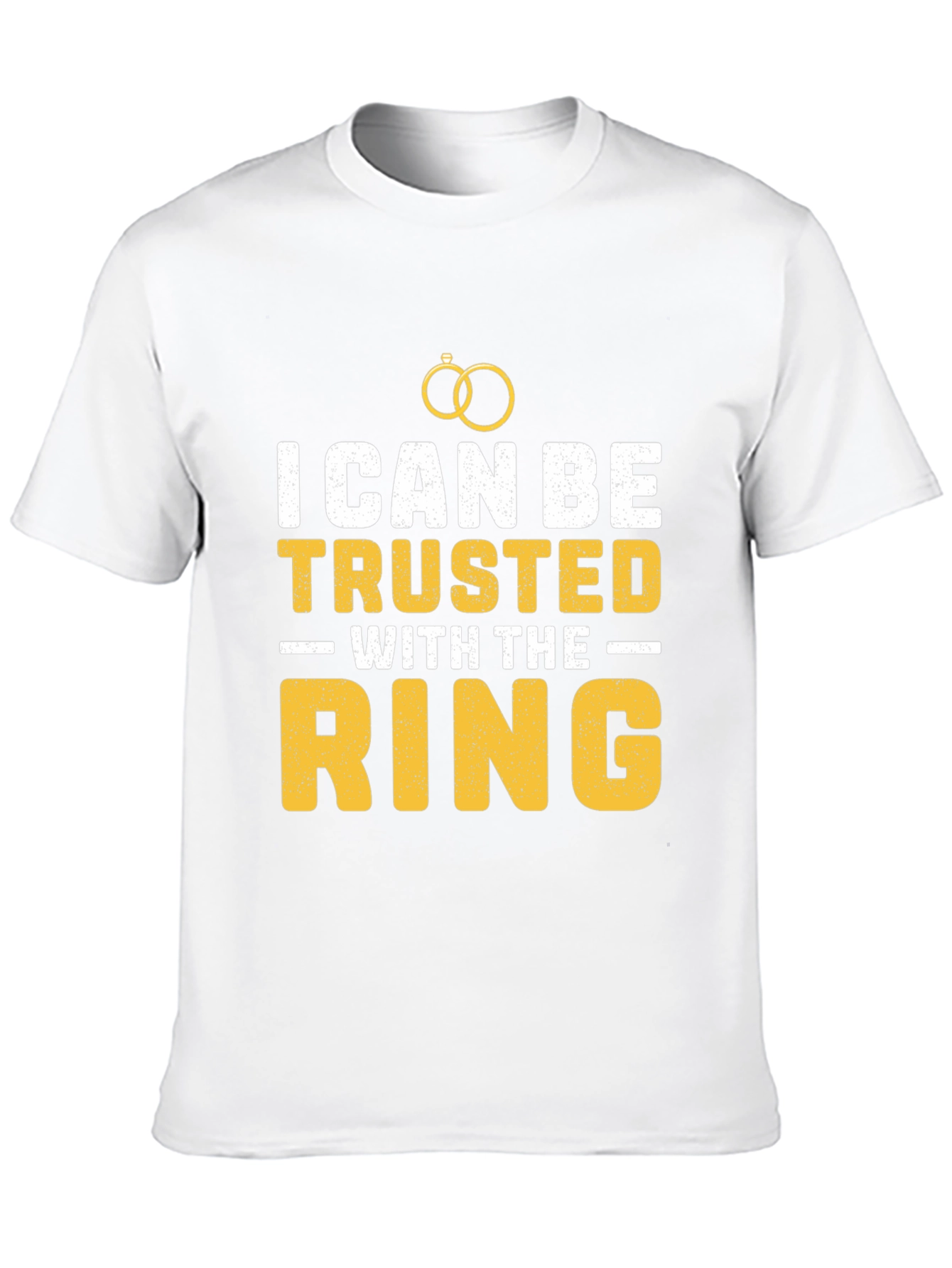 I Can Be Trusted With The Ring T-Shirt