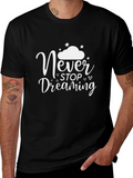Never Stop Dreaming Graphic Tee