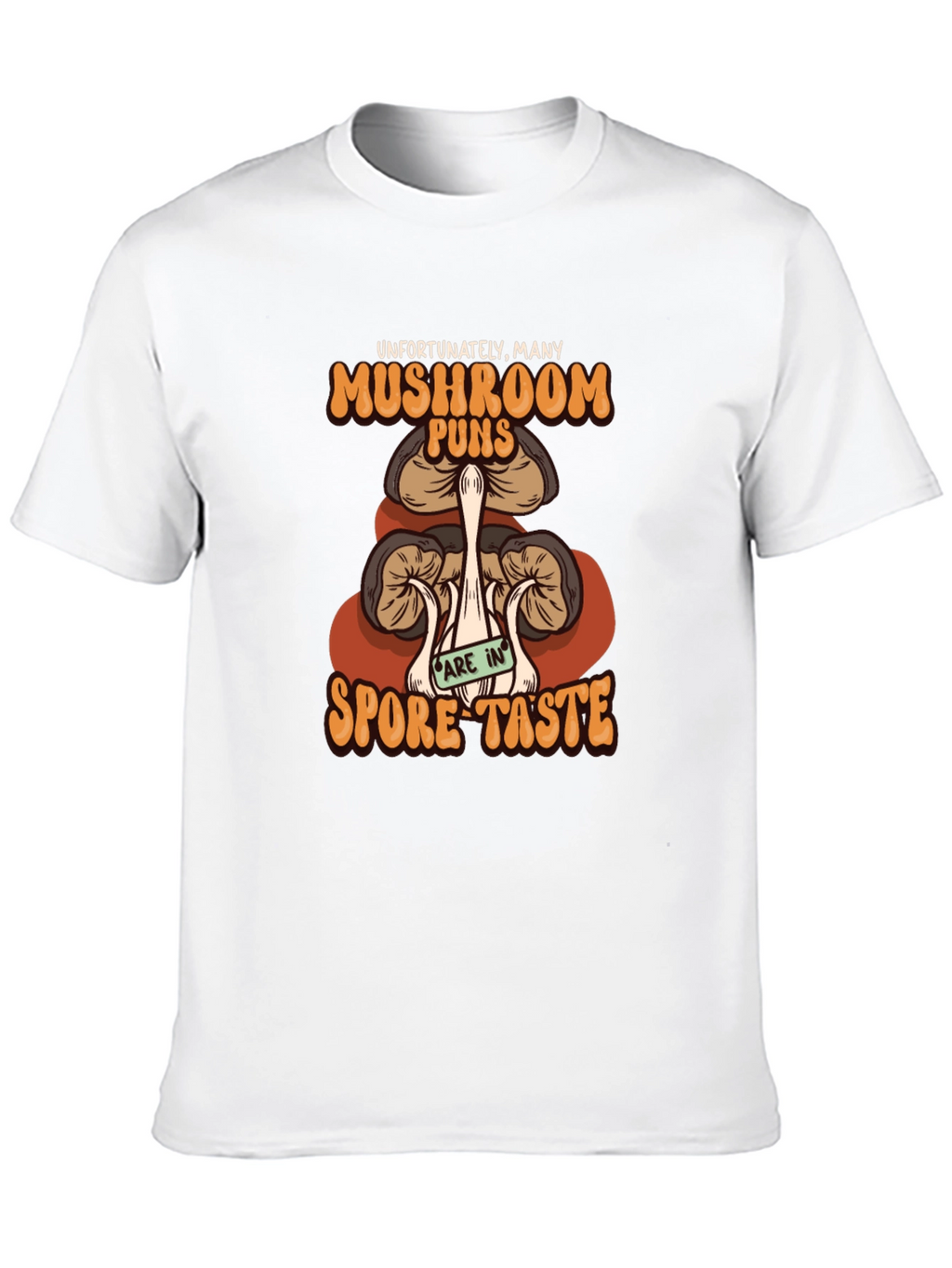 Mushroom Pun T-Shirt - Spore Taste Design