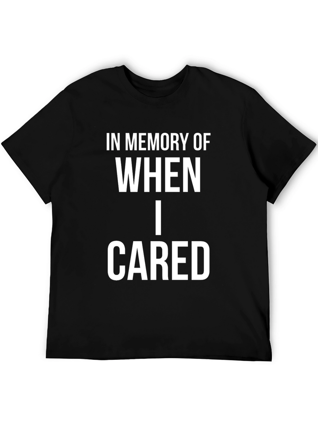 In Memory Of When I Cared Graphic Tee