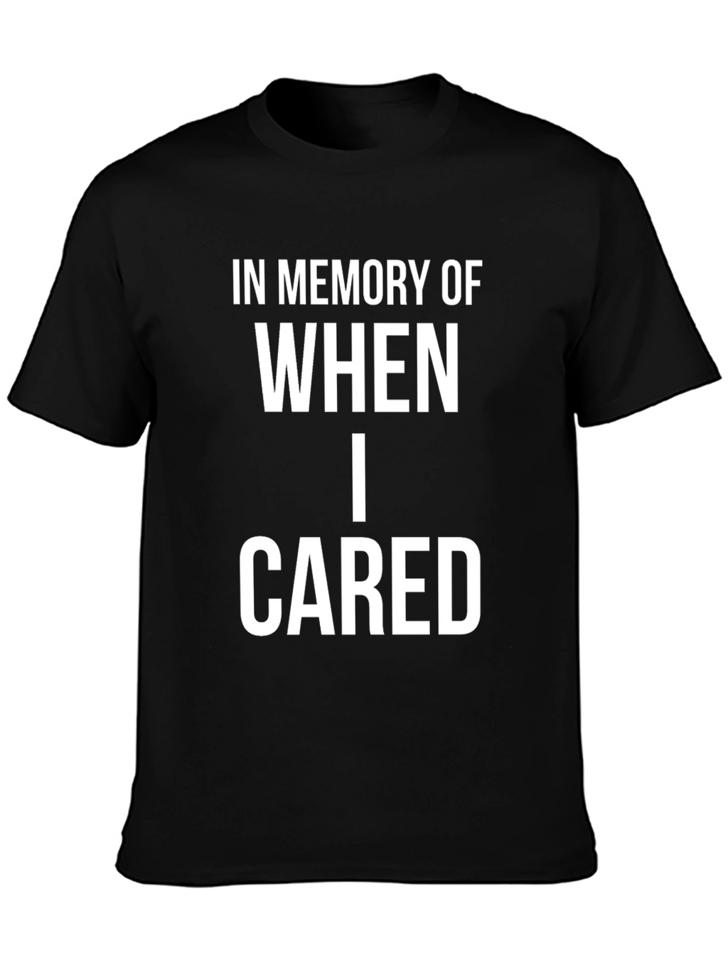 In Memory Of When I Cared Graphic Tee