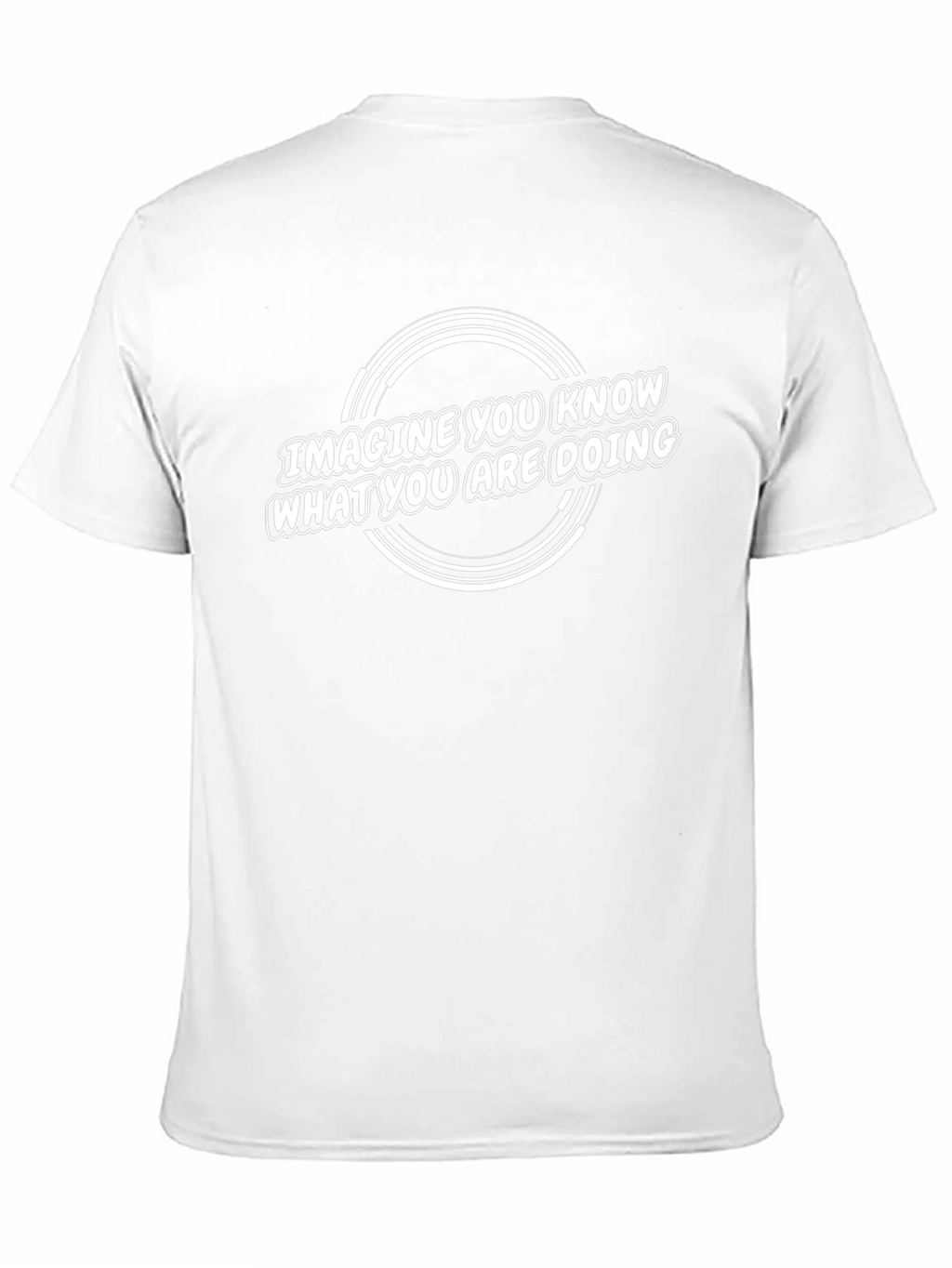 Imagine You Know T-Shirt - Funny Sarcastic Tee