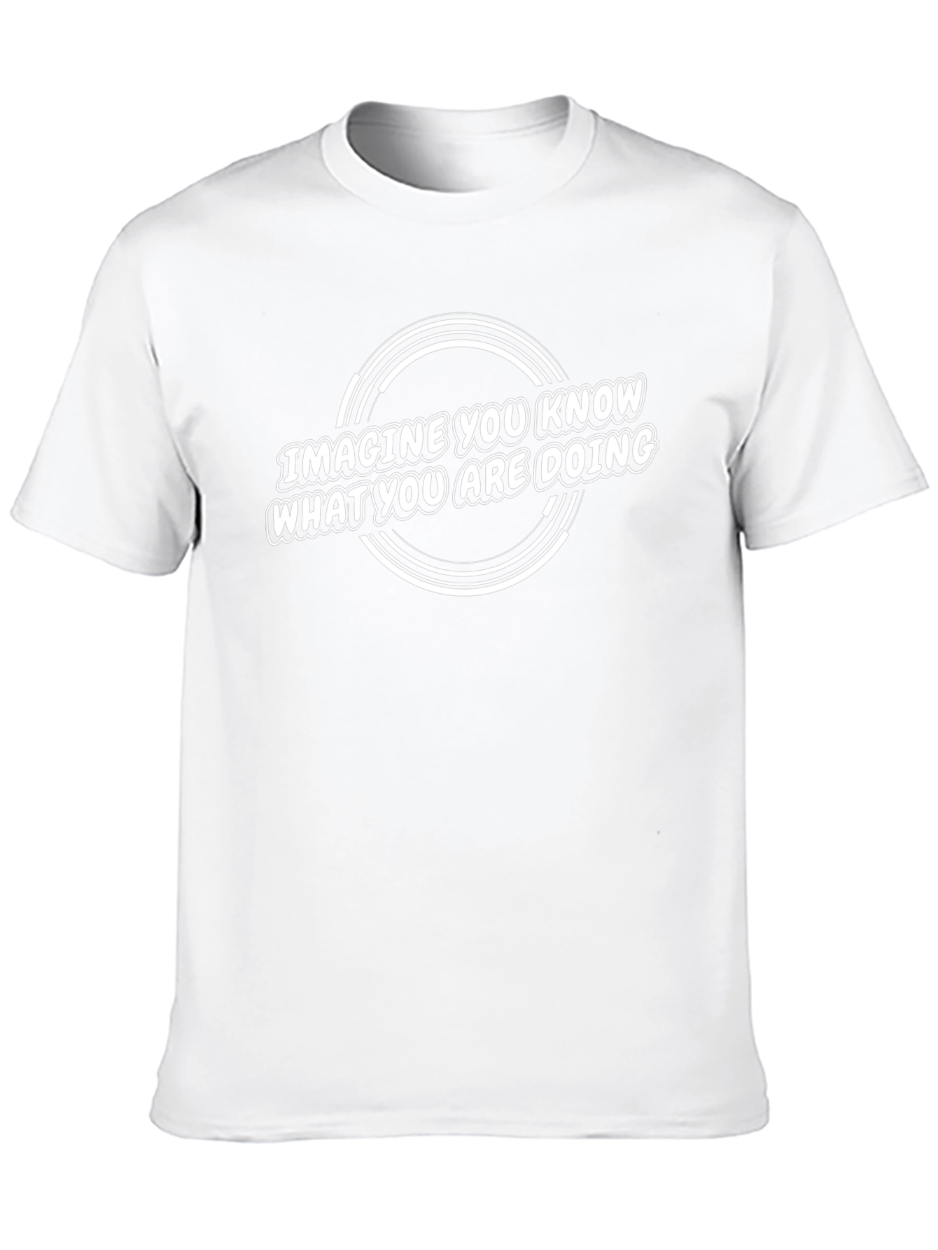 Imagine You Know T-Shirt - Funny Sarcastic Tee