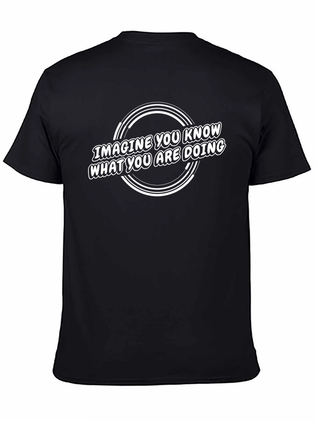 Imagine You Know T-Shirt - Funny Sarcastic Tee
