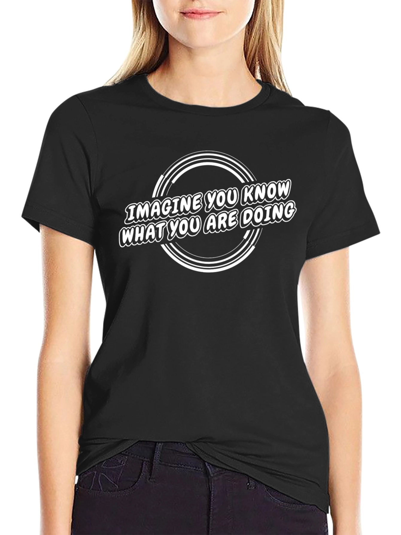 Imagine You Know T-Shirt - Funny Sarcastic Tee