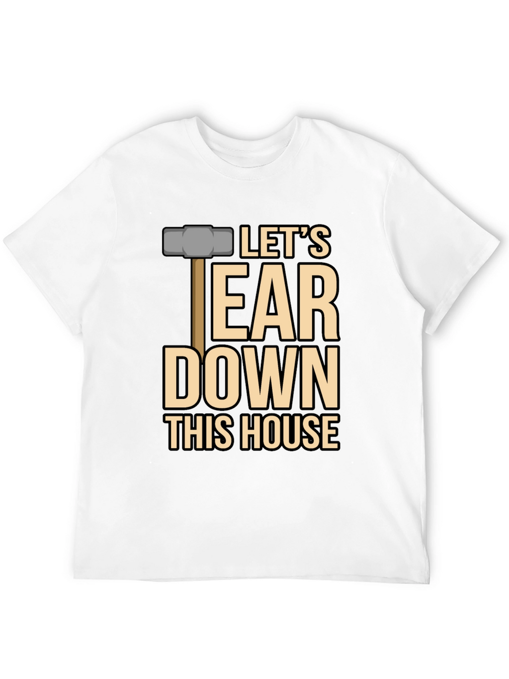 Lets Tear Down This House T-Shirt