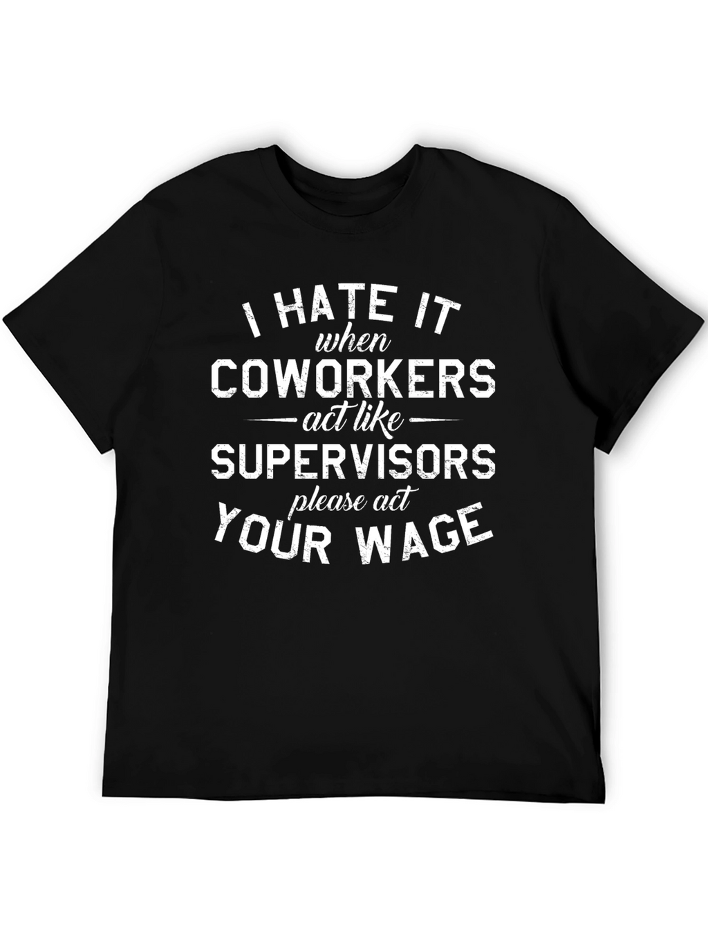 I Hate Coworkers Black Crew Neck Graphic T-Shirt