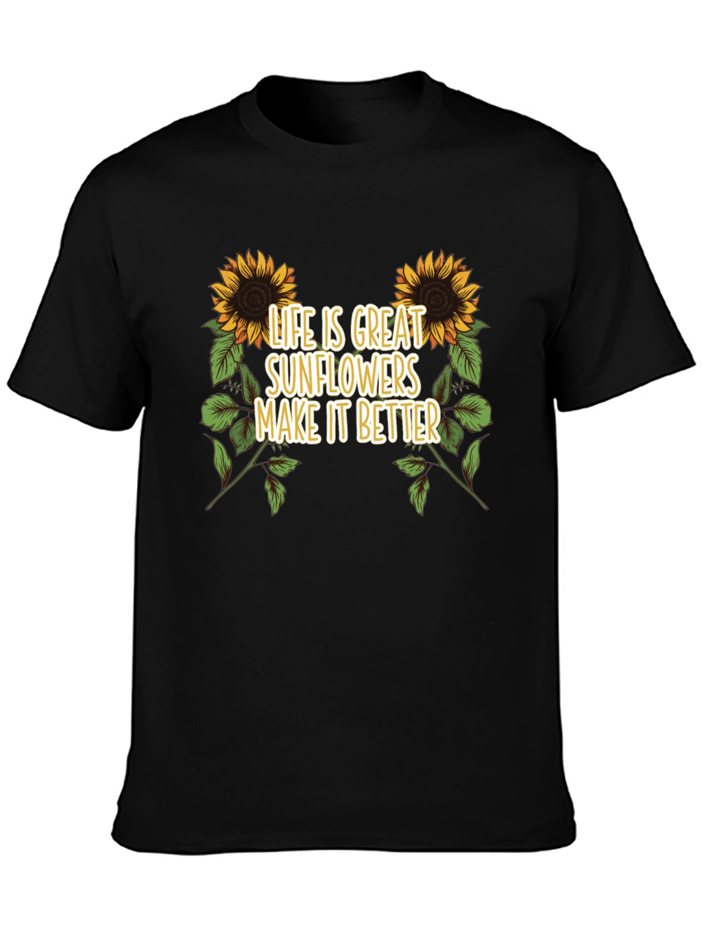 Sunflower Graphic Tee - Life is Great T-Shirt