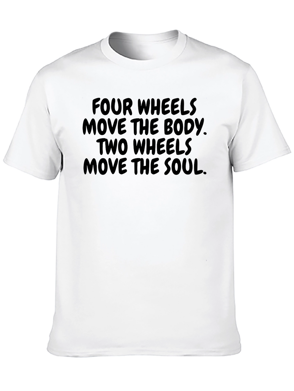 Four Wheels Body Two Wheels Soul Graphic Tee