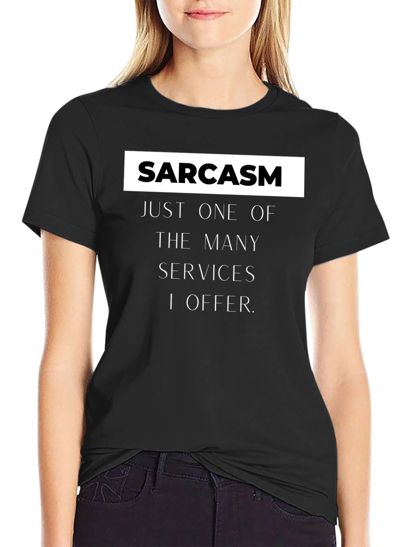 Sarcasm Services Graphic T-Shirt