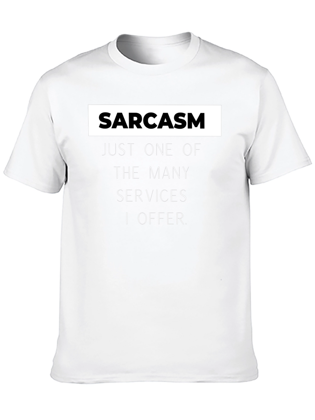 Sarcasm Services Graphic T-Shirt
