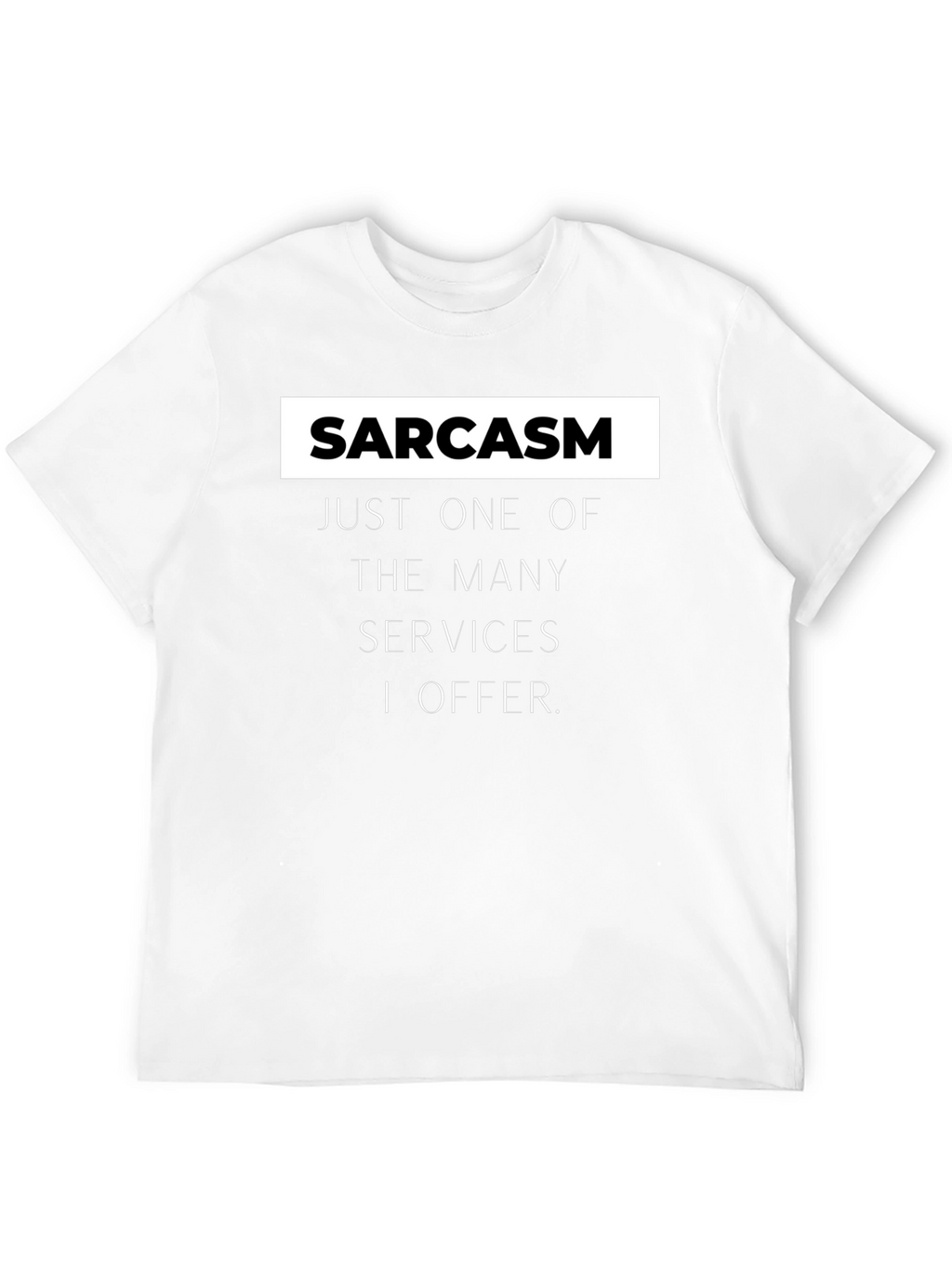 Sarcasm Services Graphic T-Shirt