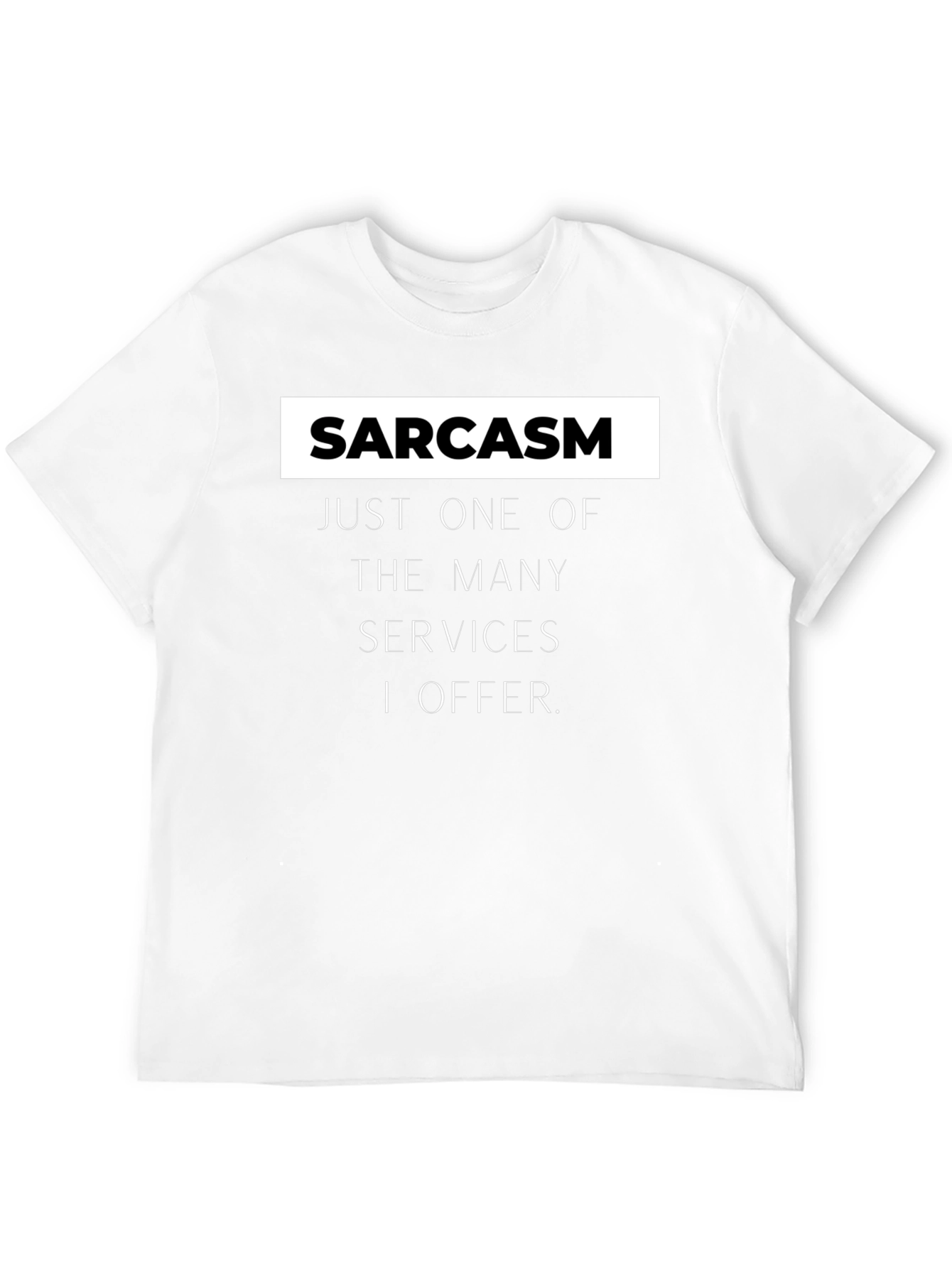 Sarcasm Services Graphic T-Shirt