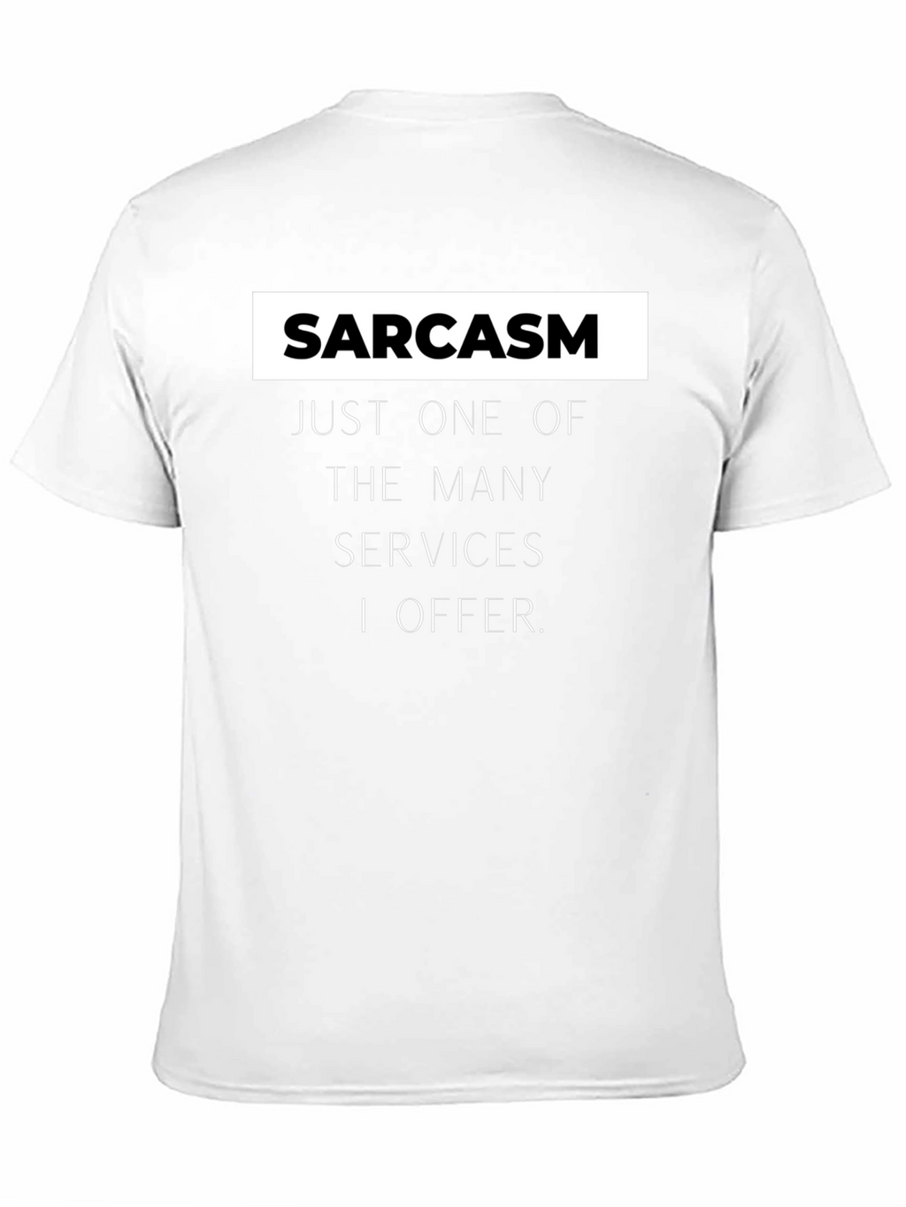 Sarcasm Services Graphic T-Shirt