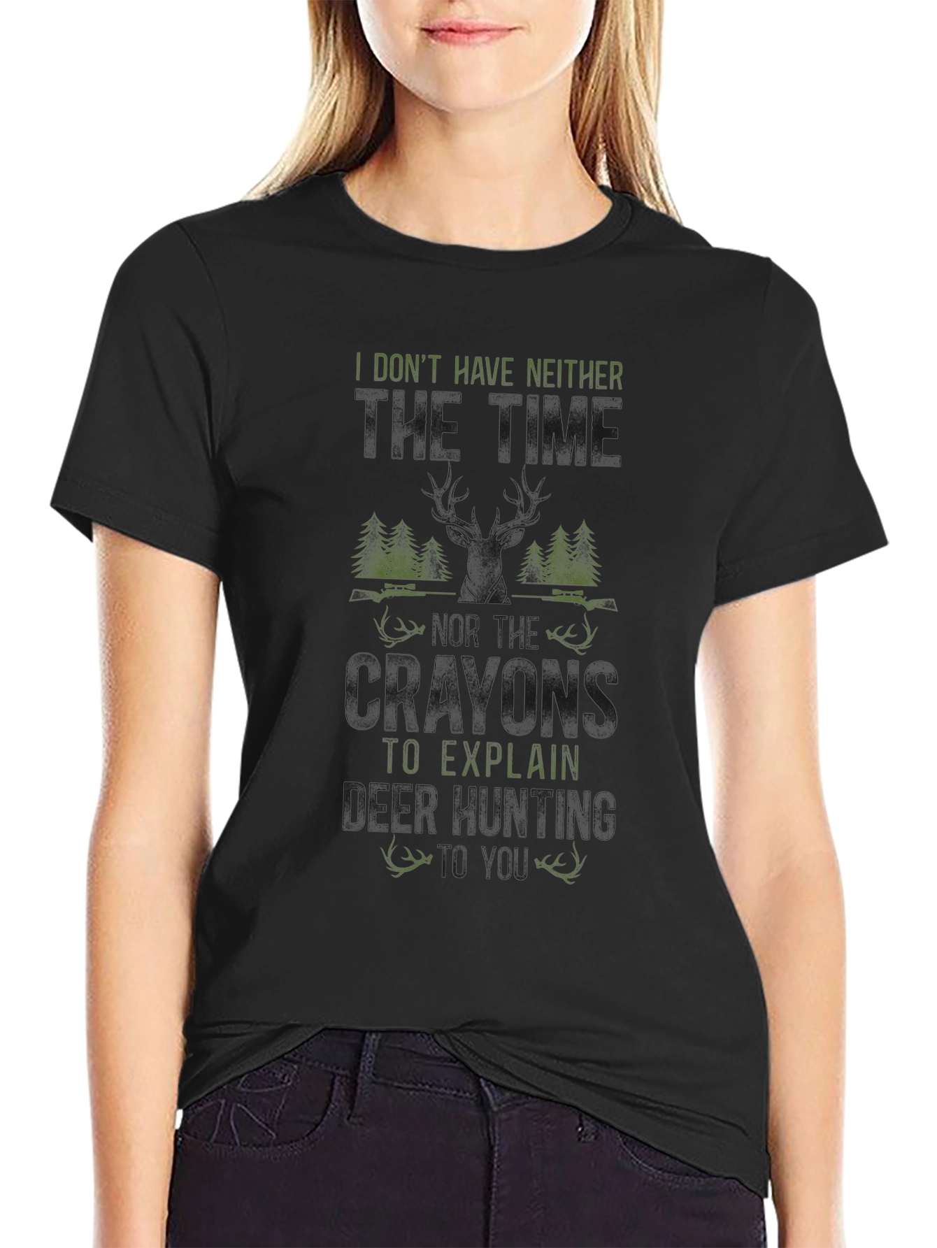 Funny Hunting T-Shirt - I Dont Have Neither The Time