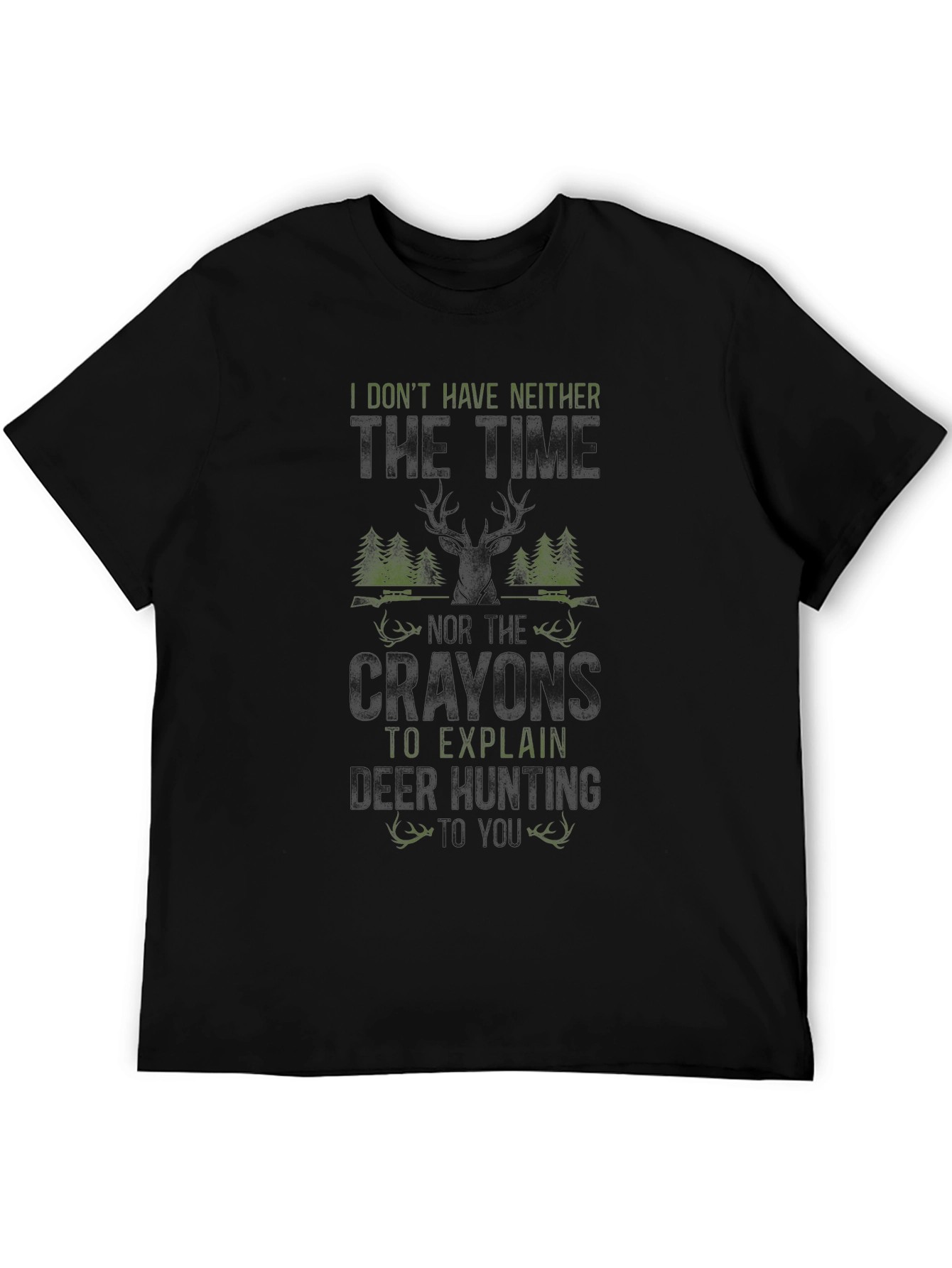 Funny Hunting T-Shirt - I Dont Have Neither The Time