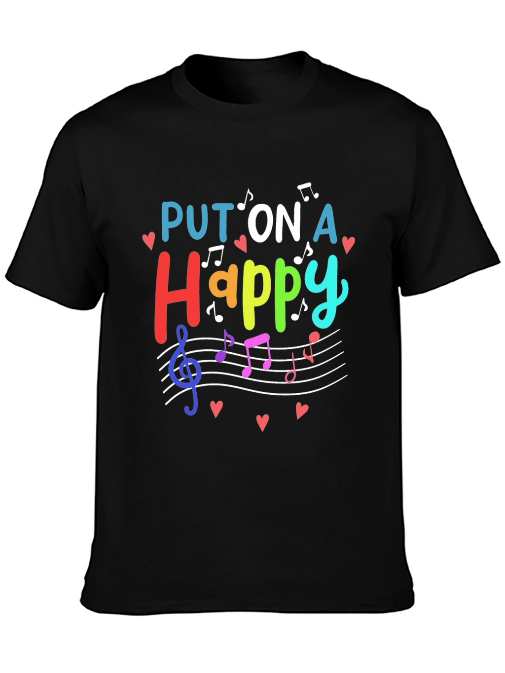 Put On A Happy T-Shirt - Music Lover Tee