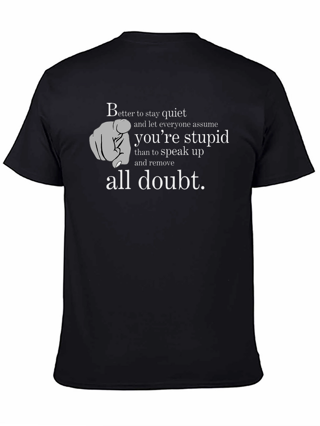 Better To Stay Quiet Funny Graphic T-Shirt