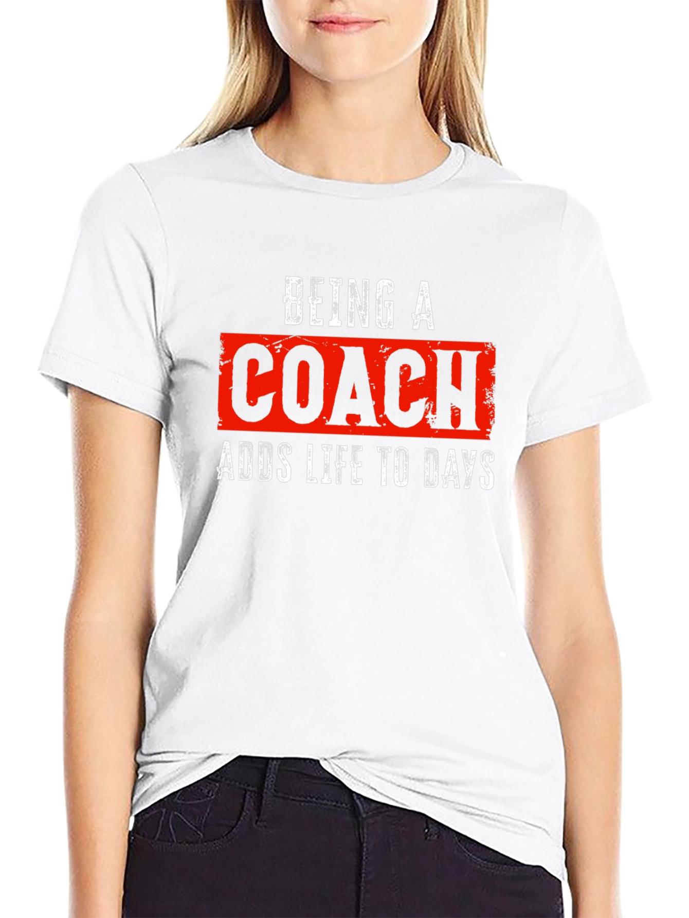 Being a Coach T-Shirt - Adds Life to Days