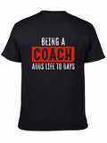 Being a Coach T-Shirt - Adds Life to Days