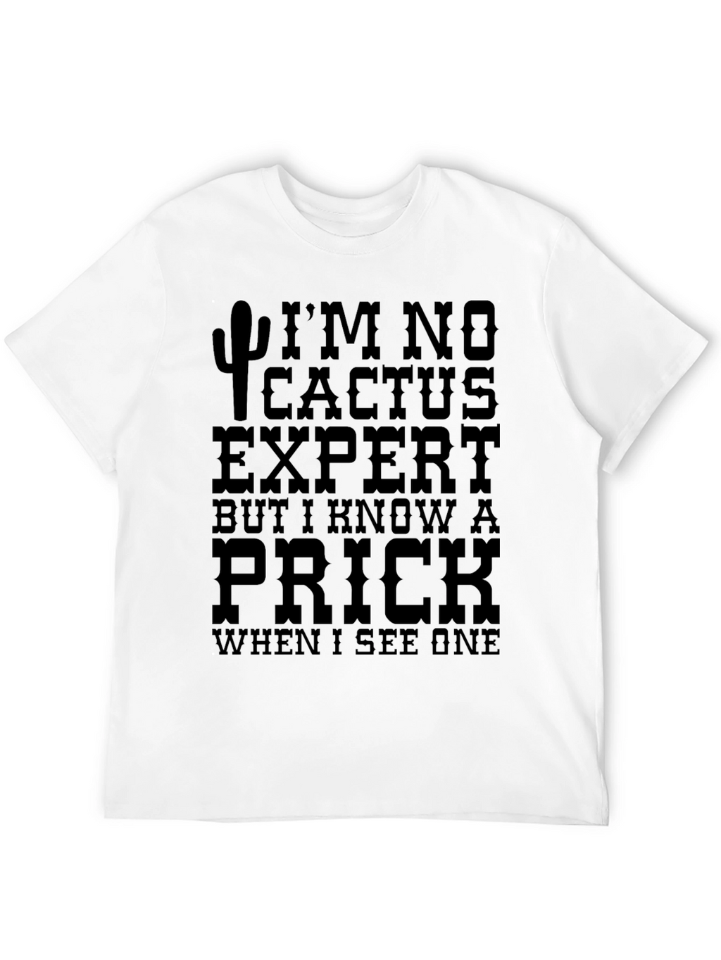 Im No Cactus Expert Mens Graphic Tee
