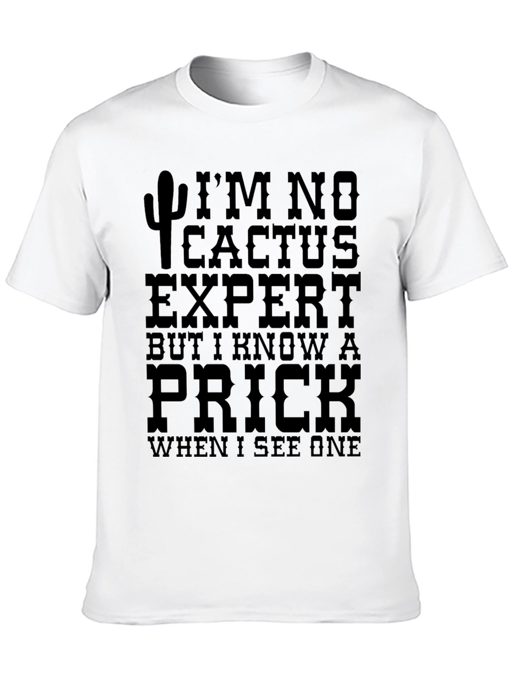 Im No Cactus Expert Mens Graphic Tee