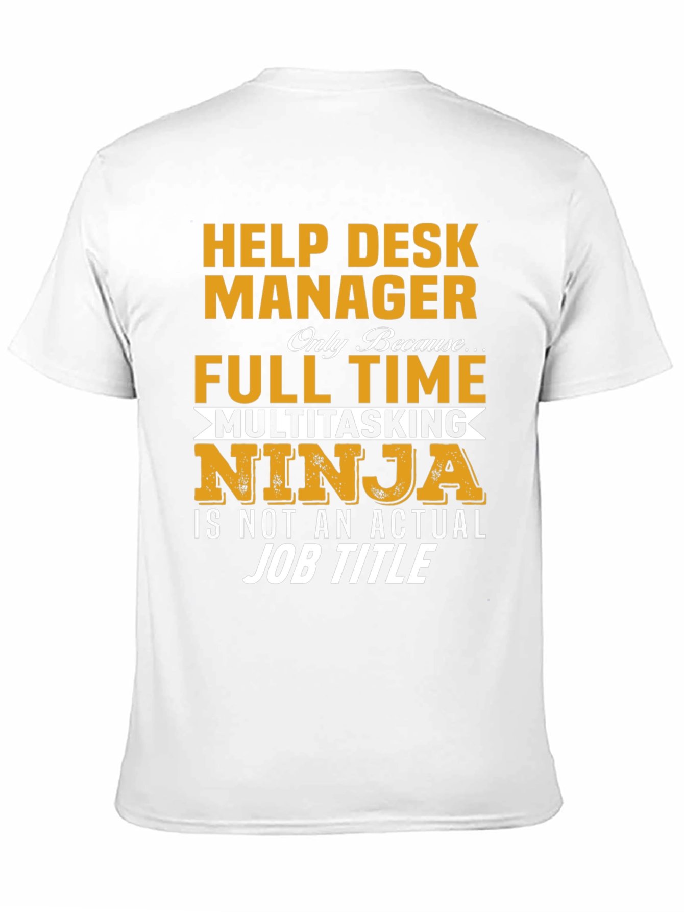 Help Desk Manager Full Time Ninja T-Shirt