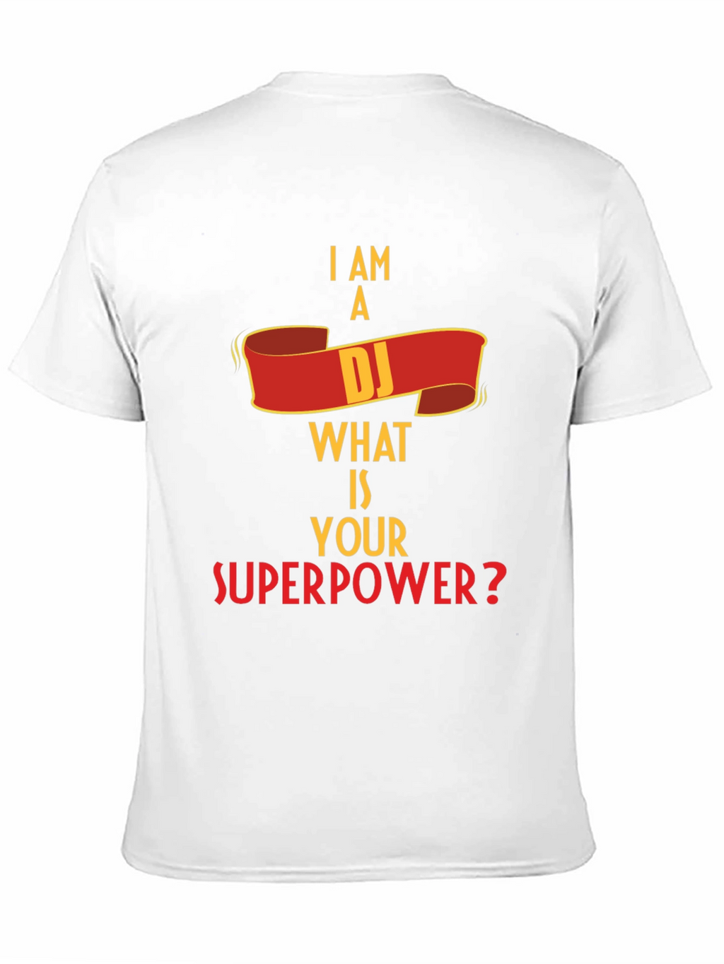 I Am A DJ What Is Your Superpower? T-Shirt