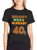 Naughty Wild & Already 40th Birthday Giraffe T-Shirt